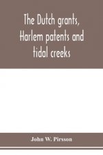 dutch grants, Harlem patents and tidal creeks