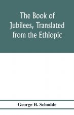 Book of Jubilees, translated from the Ethiopic