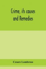 Crime, its causes and remedies