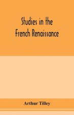 Studies in the French renaissance