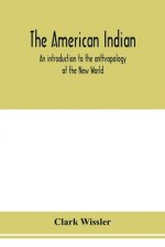 American Indian; an introduction to the anthropology of the New World
