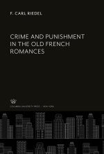 Crime and Punishment in the Old French Romances