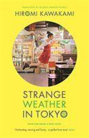 Strange Weather in Tokyo (Hiromi Kawakami,Allison Markin Powell)()