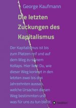 Die letzten Zuckungen des Kapitalismus