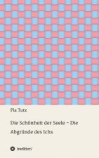 Die Schönheit der Seele - Die Abgründe des Ichs