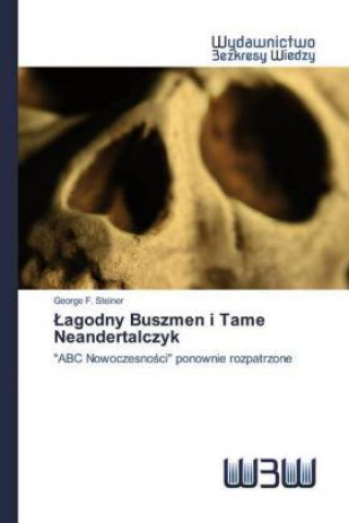 Lagodny Buszmen i Tame Neandertalczyk