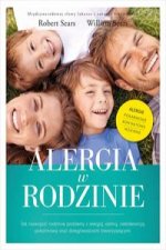 Alergia w rodzinie Jak rozwiązać rodzinne problemy z alergią astmą nietolerancją pokarmową oraz dolegliwościami towarzyszącymi