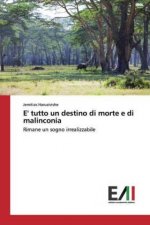 E' tutto un destino di morte e di malinconia