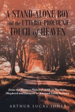 Stand-Alone Boy and the Utterly Profound Touch of Heaven