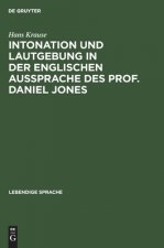 Intonation Und Lautgebung in Der Englischen Aussprache Des Prof. Daniel Jones