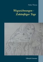 Wegzeichnungen - Zukunftiger Tage