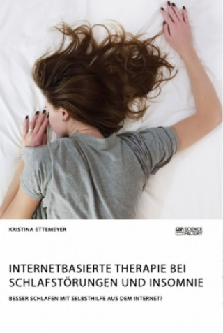 Internetbasierte Therapie bei Schlafstoerungen und Insomnie. Besser schlafen mit Selbsthilfe aus dem Internet?