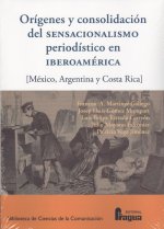 Orígenes y consolidación del sensacionalismo periodístico en Iberoamérica.