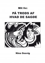 Mit liv: P? trods af hvad de sagde