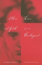 Ethics, Love, and Faith in Kierkegaard