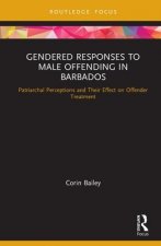 Gendered Responses to Male Offending in Barbados