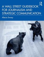 Wall Street Guidebook for Journalism and Strategic Communication