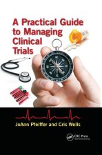 Practical Guide to Managing Clinical Trials