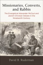 Missionaries, Converts, and Rabbis