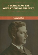 Manual of the Operations of Surgery