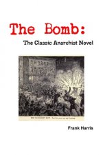 Bomb: The Classic Anarchist Novel
