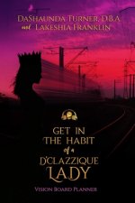 Get in The Habit of a D'Clazzique Lady: Vision Board Planner