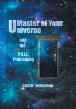 Master of Your Universe and the P.H.I.L. Philosophy