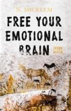 Free Your Emotional Brain Think Again