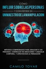 Como influir sobre las personas y convertirse en un maestro de la manipulacion