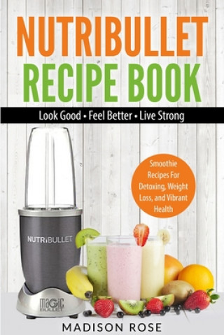 Nutribullet Recipe Book (Puha kötésű)
