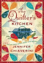 The Quilter's Kitchen, 13: An ELM Creek Quilts Novel with Recipes
