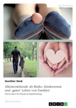 Alleinerziehende als Risiko. Kinderarmut und 