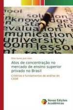 Atos de concentracao no mercado de ensino superior privado no Brasil