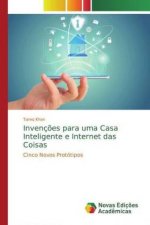 Invenç?es para uma Casa Inteligente e Internet das Coisas