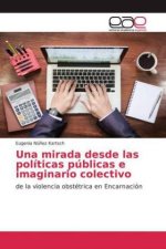 Una mirada desde las políticas públicas e imaginario colectivo