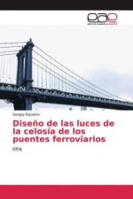 Dise?o de las luces de la celosía de los puentes ferroviarios