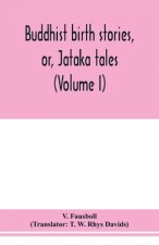Buddhist birth stories, or, Jātaka tales