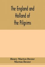 England and Holland of the Pilgrims