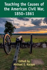Teaching the Causes of the American Civil War, 1850-1861