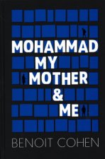 Mohammad, My Mother and Me