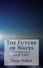 The Future of Waves: Cooperacy and EMF