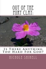 Out Of The Miry Clay