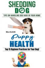 Shedding Dog? & Puppy Health!
