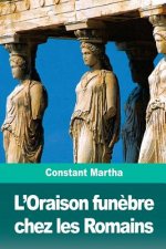 L'Oraison fun?bre chez les Romains