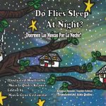 Do Flies Sleep At Night? - Bilingual English/ Spanish Edition: ?Las Moscas Duermen Por La Noche?