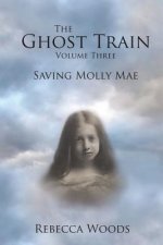 The Ghost Train Vol 3: Saving Molly Mae