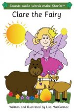 Clare the Fairy: Sounds make Words make Stories, Entry Level, Series 3, Book 4