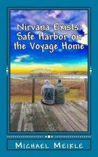 Nirvana Exists: Safe Harbor on the Voyage Home