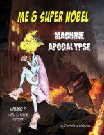 Me and Super Nobel - Volume 3 - B/W Version: Machine Apocalypse