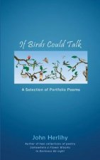 If Birds Could Talk: A Selection of Portfolio Poems